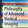 Philosophy of Advanced Medical Imaging (SpringerBriefs in Ethics) (PDF)