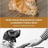 Small Animal Neuroanatomic Lesion Localization Practice Book (PDF)