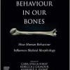 Behaviour in our Bones: How Human Behaviour Influences Skeletal Morphology (PDF)
