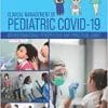 Clinical Management of Pediatric COVID-19: An International Perspective and Practical Guide (PDF)