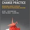 Training to Change Practice: Behavioural Science to Develop Effective Health Professional Education (PDF)
