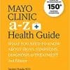 Mayo Clinic A to Z Health Guide, 2nd Edition: What You Need to Know about Signs, Symptoms, Diagnosis and Treatment (EPUB + Converted PDF)