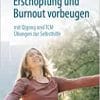 Erschöpfung und Burnout vorbeugen – mit Qigong und TCM: Übungen zur Selbsthilfe (German Edition) (PDF)