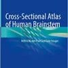 Cross-Sectional Atlas of Human Brainstem: With 0.06-mm Pixel Size Color Images (PDF)