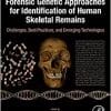 Forensic Genetic Approaches for Identification of Human Skeletal Remains: Challenges, Best Practices, and Emerging Technologies (PDF)