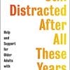 Still Distracted After All These Years: Help and Support for Older Adults with ADHD (EPUB)