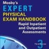 Mosby’s Expert Physical Exam Handbook: Rapid Inpatient and Outpatient Assessments, 3e (PDF)