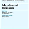 Inborn Errors of Metabolism, An Issue of Pediatric Clinics of North America (Volume 65-2) (The Clinics: Internal Medicine, Volume 65-2) (PDF)