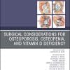 Surgical Considerations for Osteoporosis, Osteopenia, and Vitamin D Deficiency, An Issue of Orthopedic Clinics (Volume 50-2) (The Clinics: Orthopedics, Volume 50-2) (PDF)