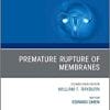 Premature Rupture of Membranes, An Issue of Obstetrics and Gynecology Clinics (Volume 47-4) (The Clinics: Internal Medicine, Volume 47-4) (PDF)