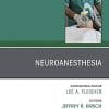 Neuroanesthesia, An Issue of Anesthesiology Clinics (Volume 39-1) (The Clinics: Internal Medicine, Volume 39-1) (PDF)