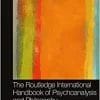 The Routledge International Handbook of Psychoanalysis and Philosophy (Routledge International Handbooks), 1st edition (EPUB)