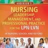 Anderson’s Nursing Leadership, Management, and Professional Practice For The LPN/LVN In Nursing School and Beyond, 5th Edition (PDF)