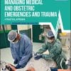 Managing Medical and Obstetric Emergencies and Trauma: A Practical Approach, 4th edition (Advanced Life Support Group) (PDF)