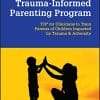 Trauma-Informed Parenting Program: TIPs for Clinicians to Train Parents of Children Impacted by Trauma and Adversity (EPUB)