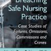Breaching Safe Nursing Practice: Case Studies of Failures, Omissions, Commissions and Crimes (EPUB)