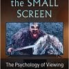 Death on the Small Screen: The Psychology of Viewing Violent Television (PDF)