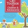 CBT Toolbox for Children & Adolescents: Over 200 Worksheets & Exercises for Trauma, ADHD, Autism, Anxiety, Depression & Conduct Disorders (PDF)