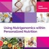 Using Nutrigenomics within Personalized Nutrition: A Practitioner’s Guide (Personalized Nutrition and Lifestyle Medicine for Healthcare Practitioners) (PDF)