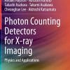 Photon Counting Detectors for X-ray Imaging: Physics and Applications (PDF)