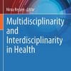 Multidisciplinarity and Interdisciplinarity in Health (Integrated Science, 6) (PDF)