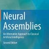 Neural Assemblies: An Alternative Approach to Classical Artificial Intelligence, 2nd ed (PDF)