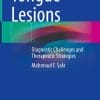 Tongue Lesions: Diagnostic Challenges and Therapeutic Strategies (PDF)