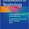 Innovations in Nephrology: Breakthrough Technologies in Kidney Disease Care (EPUB)
