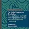 The Digital Healthcare Revolution: Towards Patient Centricity with Digitization, Service Innovation and Value Co-creation (PDF)