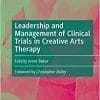 Leadership and Management of Clinical Trials in Creative Arts Therapy (PDF)