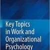 Key Topics in Work and Organizational Psychology (Key Topics in Behavioral Sciences) (PDF)