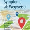 Symptome als Wegweiser: Woher kommen Kopfweh, Schwindel, Zuckungen? (German Edition) (PDF)