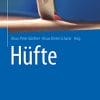 Hüfte (Meistertechniken in der operativen Orthopädie und Unfallchirurgie) (German Edition) (PDF)