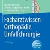 Facharztwissen Orthopädie Unfallchirurgie, 2e (German Edition) (PDF)