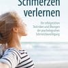 Schmerzen verlernen: Die erfolgreichen Techniken und Übungen der psychologischen Schmerzbewältigung, 4e (German Edition) (PDF)