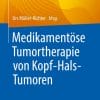 Medikamentöse Tumortherapie von Kopf-Hals-Tumoren (EPUB)
