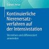 Kontinuierliche Nierenersatzverfahren auf der Intensivstation: Verstehen und differenziert anwenden (German Edition) (PDF)