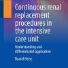 Continuous renal replacement procedures in the intensive care unit: Understanding and differentiated application (PDF)