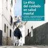 La ética del cuidado en salud mental: Manual (PDF)