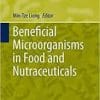 Beneficial Microorganisms in Food and Nutraceuticals (Microbiology Monographs)