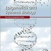 Epigenetics and Systems Biology (Translational Epigenetics Series) 1st