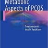 Metabolic Aspects of PCOS: Treatment With Insulin Sensitizers 2015th Edition