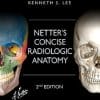 Netter’s Concise Radiologic Anatomy, 2e (Netter Basic Science) (PDF)