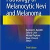 Pathology of Melanocytic Nevi and Melanoma 3rd ed. 2014 Edition
