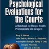 Psychological Evaluations for the Courts, Fourth Edition: A Handbook for Mental Health Professionals and Lawyers 4th