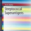 Streptococcal Superantigens (SpringerBriefs in Microbiology)