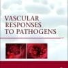 Vascular Responses to Pathogens 1st Edition