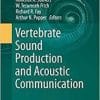 Vertebrate Sound Production and Acoustic Communication (Springer Handbook of Auditory Research)