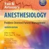 Yao and Artusio’s Anesthesiology: Problem-Oriented Patient Management, 7th Edition (PDF)