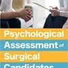 Psychological Assessment of Surgical Candidates: Evidence-Based Procedures and Practices (PDF)